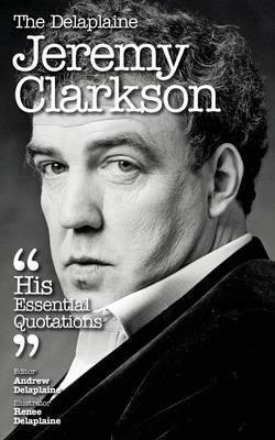 Delaplaine Jeremy Clarkson - His Essential Quotations - Agenda Bookshop