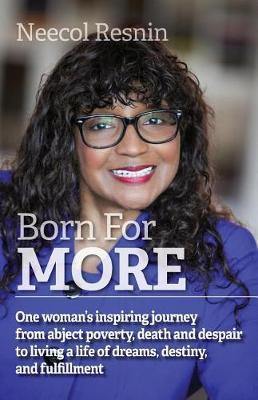 Born for More: One Woman''s Inspiring Journey from Abject Poverty, Death and Despair to Living a Life of Dreams, Destiny, and Fulfillment. - Agenda Bookshop