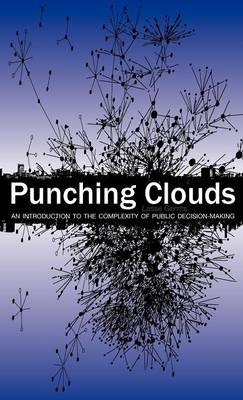 Punching Clouds: An Introduction to the Complexity of Public Decision-Making - Agenda Bookshop
