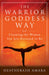 The Warrior Goddess Way: Claiming the Woman You are Destined to be - Agenda Bookshop