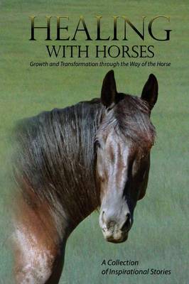 Healing with Horses: Growth and Transformation through the Way of the Horse - Agenda Bookshop