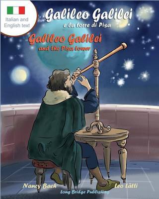 Galileo Galilei E La Torre Di Pisa - Galileo Galilei and the Pisa Tower: A Bilingual Picture Book about the Italian Astronomer (Italian-English Text) - Agenda Bookshop