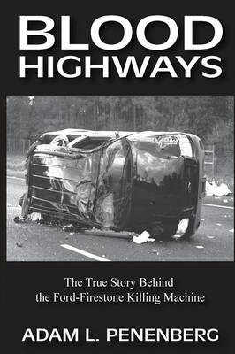Blood Highways: The True Story behind the Ford-Firestone Killing Machine - Agenda Bookshop