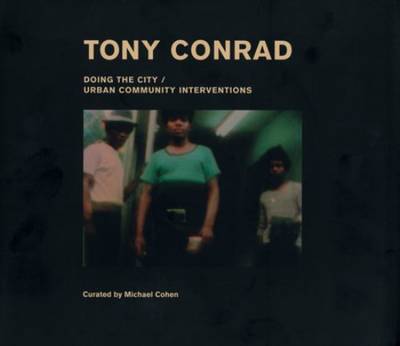 Tony Conrad - Doing the City - Agenda Bookshop