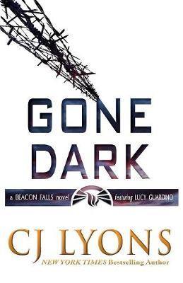 Gone Dark: a Beacon Falls Thriller featuring Lucy Guardino - Agenda Bookshop