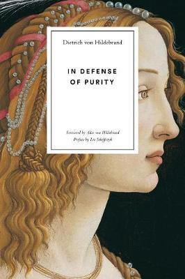 In Defense of Purity: An Analysis of the Catholic Ideals of Purity and Virginity - Agenda Bookshop