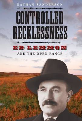 Controlled Recklessness: Ed Lemmon and the Open Range - Agenda Bookshop