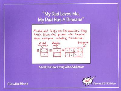 My Dad Loves Me, My Dad Has a Disease: A Child''s View: Living with Addiction - Agenda Bookshop