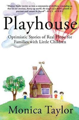 Playhouse: Optimistic Stories Of Real Hope For Families With Little Children - Agenda Bookshop