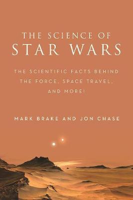 The Science of Star Wars: The Scientific Facts Behind the Force, Space Travel, and More! - Agenda Bookshop