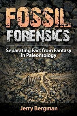 Fossil Forensics: Separating Fact from Fantasy in Paleontology - Agenda Bookshop