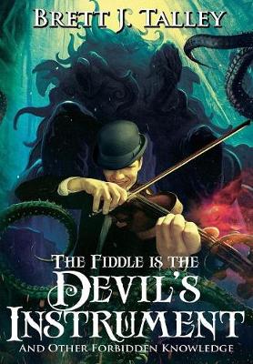 The Fiddle Is the Devil's Instrument: And Other Forbidden Knowledge - Agenda Bookshop