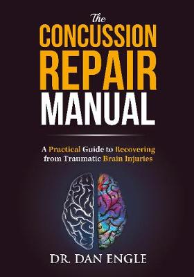 The Concussion Repair Manual: A Practical Guide to Recovering from Traumatic Brain Injuries - Agenda Bookshop