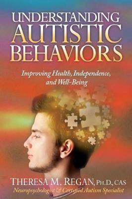 Understanding Autistic Behaviors: Improving Health, Independence, and Well-Being - Agenda Bookshop