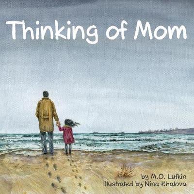 Thinking of Mom: A Children's Picture Book about Coping with Loss - Agenda Bookshop