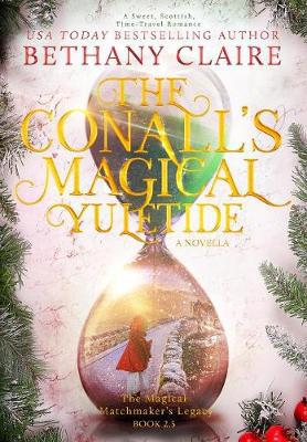 The Conalls'' Magical Yuletide - A Novella: A Sweet, Scottish, Time Travel Romance - Agenda Bookshop