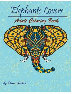 Elephant Lovers: Coloring Book for adult Relaxation - Agenda Bookshop