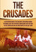 The Crusades: A Captivating Guide to the Military Expeditions During the Middle Ages That Departed from Europe with the Goal to Free Jerusalem and Aid Christianity in the Holy Land - Agenda Bookshop