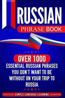 Russian Phrase Book: Over 1000 Essential Russian Phrases You Don''t Want to Be Without on Your Trip to Russia - Agenda Bookshop