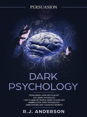 Persuasion: Dark Psychology Series 5 Manuscripts - Persuasion, NLP, How to Analyze People, Manipulation, Dark Psychology Advanced Secrets - Agenda Bookshop
