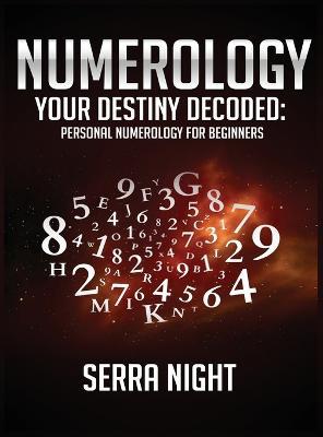 NUMEROLOGY Your Destiny Decoded: Personal Numerology For Beginners - Agenda Bookshop