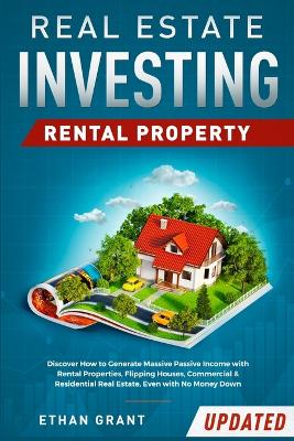 Real Estate Investing: Rental Property: Discover How to Generate Massive Income with Rental Properties, Flipping Houses, Commercial & Residential Real Estate, Even with No Money Down - Agenda Bookshop