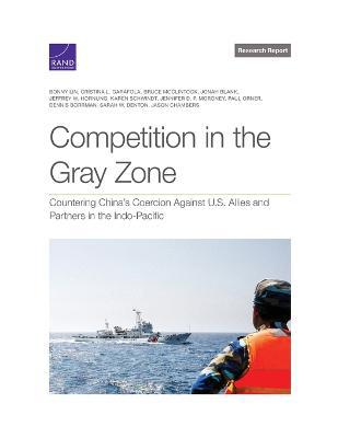 Competition in the Gray Zone: Countering China''s Coercion Against U.S. Allies and Partners in the Indo-Pacific - Agenda Bookshop