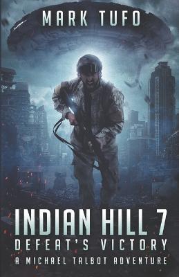 Indian HIll 7: Defeat''s Victory: A Michael Talbot Adventure - Agenda Bookshop