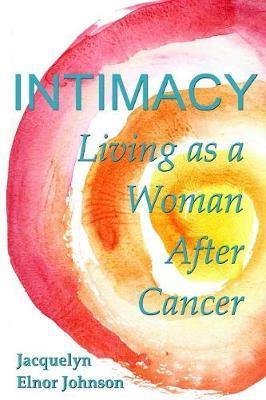 Intimacy Living as a Woman After Cancer - Agenda Bookshop