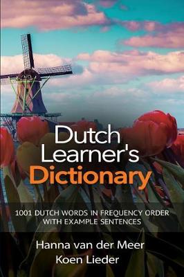 Dutch Learner''s Dictionary: 1001 Dutch Words in Frequency Order with Example Sentences - Agenda Bookshop