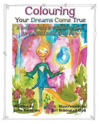 Colouring Your Dreams Come True: A Bedtime Story and Colouring Book for the Child Inside Every Adult - Agenda Bookshop