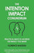 The Intention Impact Conundrum: Practical ways to achieve the impact you want - Agenda Bookshop