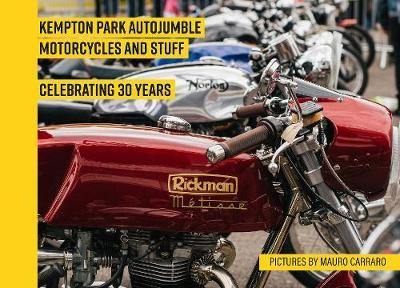 Kempton Autojumble Motorcycles and Stuff: Celebrating 30 Years - Agenda Bookshop