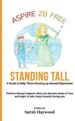 Standing Tall: A Guide to Helping Those Growing Up Around Depression - Agenda Bookshop