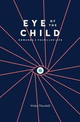 EYE of the CHILD: Onwards, a Fulfilled Life - Agenda Bookshop