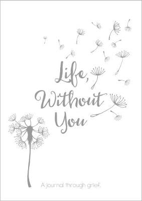 Life without you: A journal through grief - Agenda Bookshop