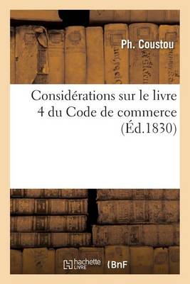 Consid�rations Sur Le Livre 4 Du Code de Commerce - Agenda Bookshop