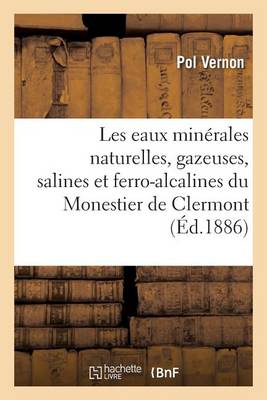 Les Eaux Min�rales Naturelles, Gazeuses, Salines Et Ferro-Alcalines Du Monestier de Clermont - Agenda Bookshop