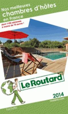 Guide Du Routard France: Nos Meilleures Chambres D''hotes En France 2014 - Agenda Bookshop