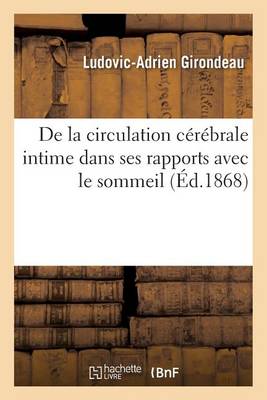 de la Circulation C�r�brale Intime Dans Ses Rapports Avec Le Sommeil - Agenda Bookshop