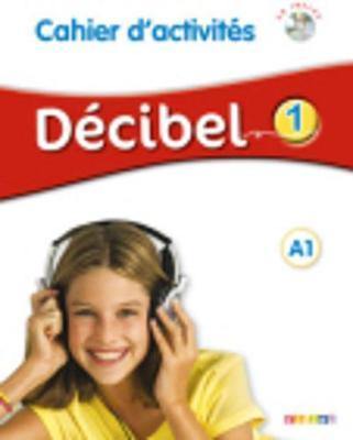 Decibel: Cahier d''activites A1 + CD MP3 - Agenda Bookshop