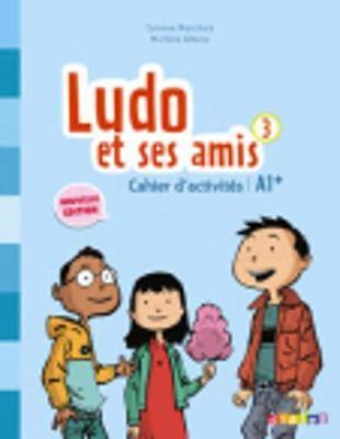 Ludo et ses amis 2015: Cahier d''activites 3 - Agenda Bookshop