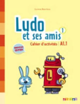 Ludo et ses amis 2015: Cahier d''activites 1 - Agenda Bookshop