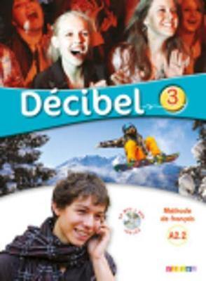 Decibel: Livre de l''eleve A2.2 + CD MP3 + DVD - Agenda Bookshop