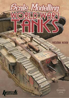 Scale Modelling WW1 Tanks - Agenda Bookshop