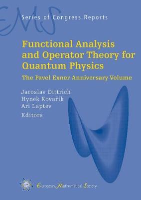 Functional Analysis and Operator Theory for Quantum Physics: The Pavner Exner Anniversary Volume - Agenda Bookshop