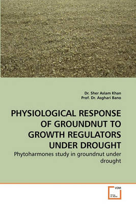 Physiological Response of Groundnut to Growth Regulators Under Drought - Agenda Bookshop