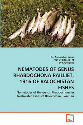 Nematodes of Genus Rhabdochona Railliet, 1916 of Balochistan Fishes - Agenda Bookshop