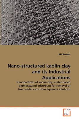 Nano-Structured Kaolin Clay and Its Industrial Applications - Agenda Bookshop