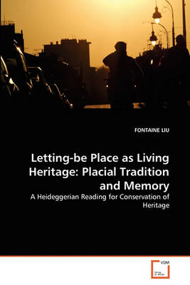 Letting-Be Place as Living Heritage: Placial Tradition and Memory - Agenda Bookshop